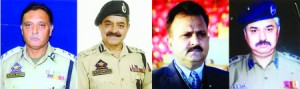 Muneer Khan IGP Traffic),    Vijay Singh Samyal (DIG IRP),   Rupinder Chalotra (SSP Vigilance),       Rajinder Hak (JD Fire Services)