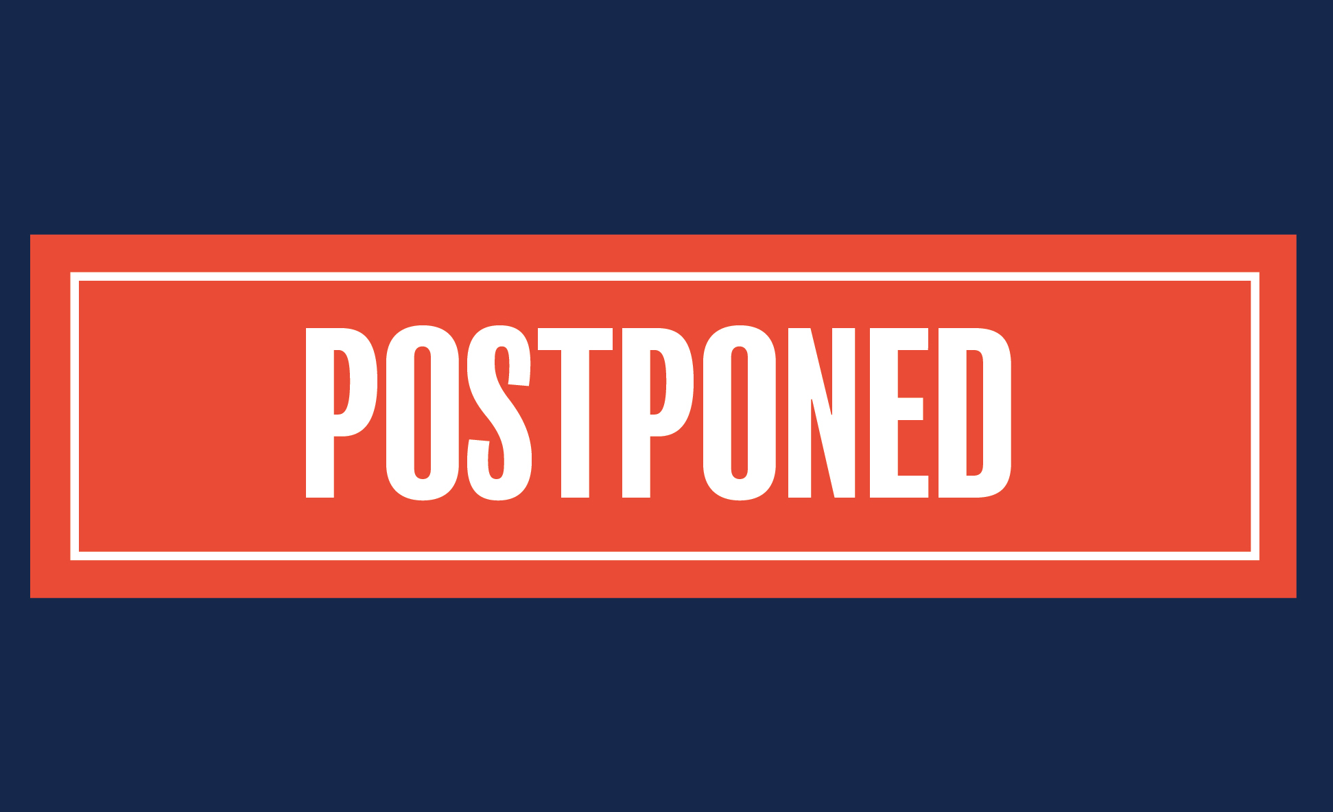 POSTPONED
