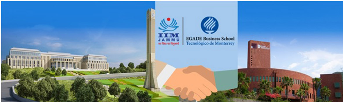 IIM Jammu signs MoU with EGADE Business School-Tecnol_gico de Monterrey Mexico