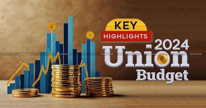 Highlights of Union Budget 2024-25 Highlights of Union Budget 2024-25