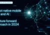 React native mobile app and AI : A future forward approach in 2024