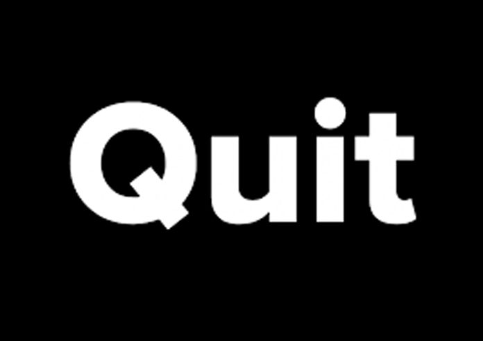 quit