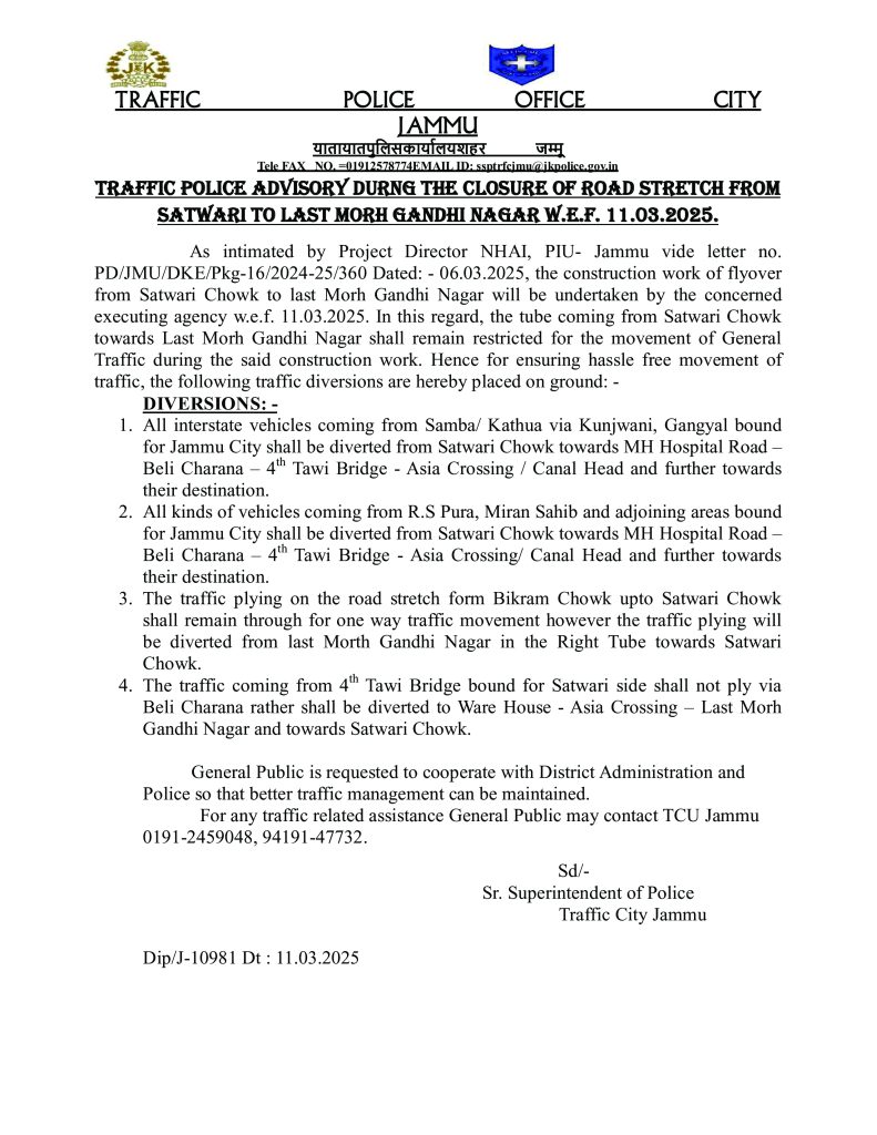 TRAFFIC POLICE ADVISORY DURNG THE CLOSURE OF ROAD STRETCH FROM SATWARI TO LAST MORH GANDHI NAGAR W.E.F. 11.03.2025