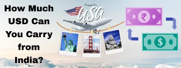 How Much USD Can You Carry from India? How Much USD Can You Carry from India?