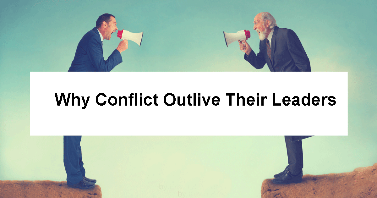 Why Conflicts Outlive Their Leaders