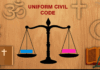 Uniform Civil Code: Time to Translate Constitutional Promise into Reality